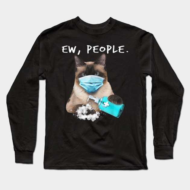 Siamese Cat Ew People Dog Wearing A Face Mask Long Sleeve T-Shirt by Carmenshutter